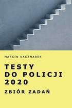 Testy do Policji 2020. Zbiór zadań