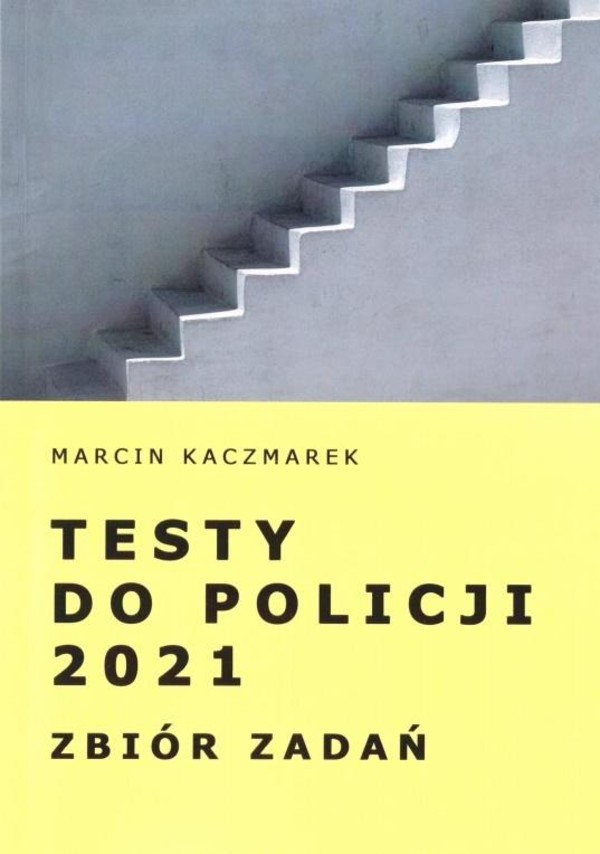 Testy do Policji 2021. Zbiór zadań