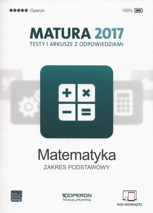 Testy i arkusze z odpowiedziami MATEMATYKA Zakres podstawowy Matura 2017