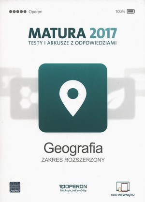 Testy i arkusze z odpowiedziami GEOGRAFIA Zakres rozszerzony Matura 2017