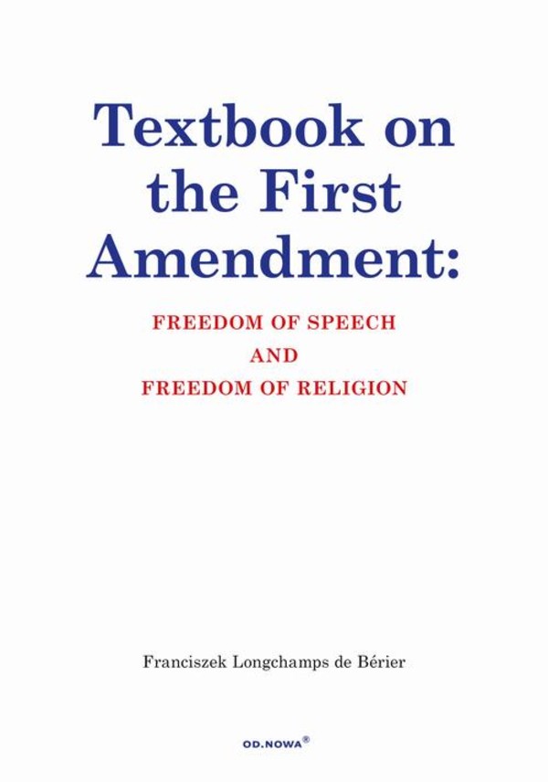 Textbook on the First Amendment: FREEDOM OF SPEECH AND FREEDOM OF RELIGION - pdf