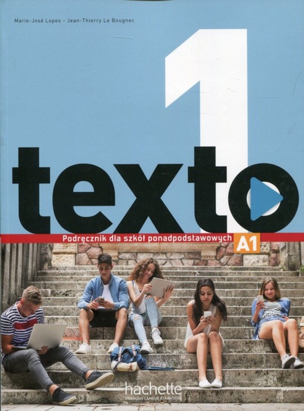 Texto 1. A1. Podręcznik do języka francuskiego dla liceum i technikum po podstawówce, 4-letnie liceum i 5-letnie technikum
