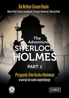 Okładka:The Adventures of Sherlock Holmes Part 1 Przygody Sherlocka Holmesa w wersji do nauki angielskiego 
