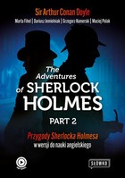 Okładka:The Adventures of Sherlock Holmes Part 2 Przygody Sherlocka Holmesa w wersji do nauki angielskiego 