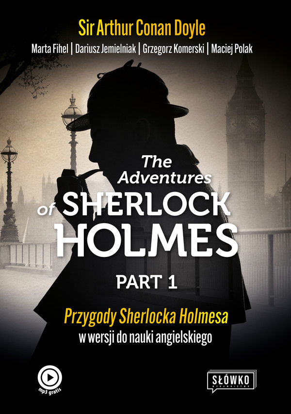 The adventures of Sherlock Holmes Przygody Sherlocka Holmesa w wersji do nauki angielskiego