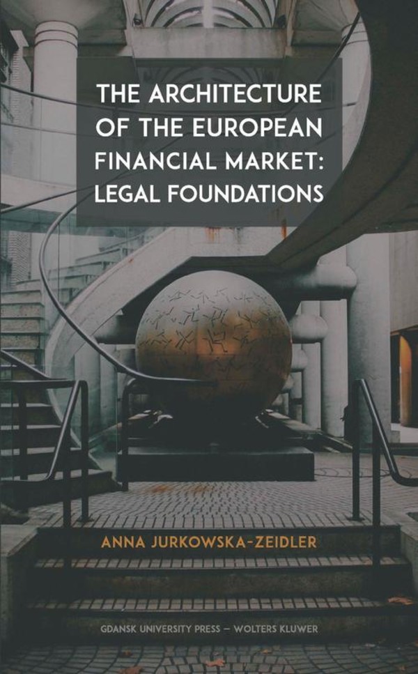 The Architecture of the European Financial Market: Legal Foundations - pdf