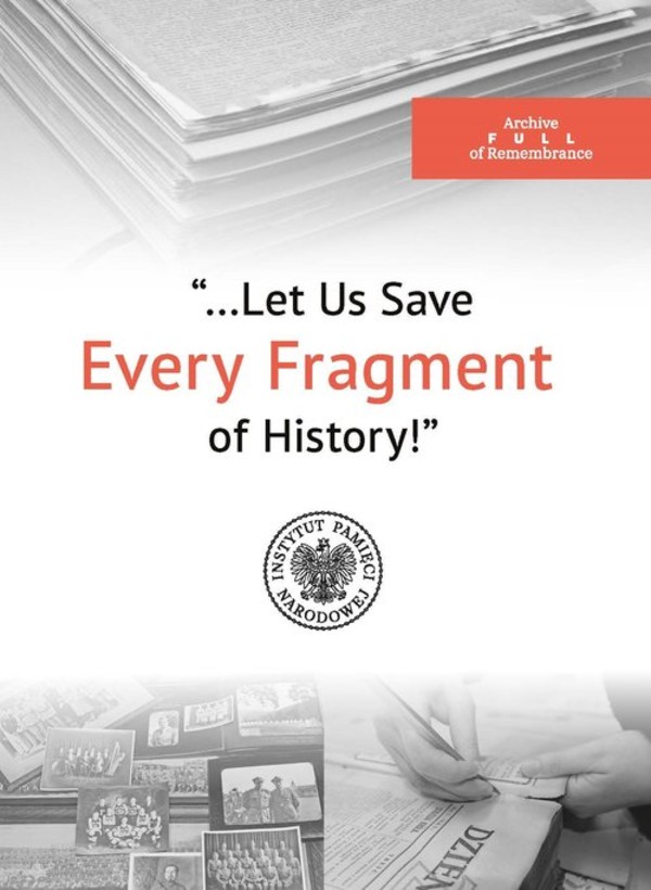 The Archive Full of Remembrance ?Let Us Save Every Piece of History!?