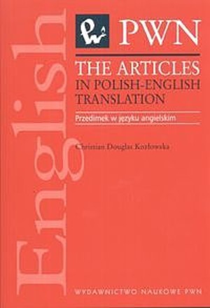 The Articles in Polish-English Translation. Przedimek w języku angielskim