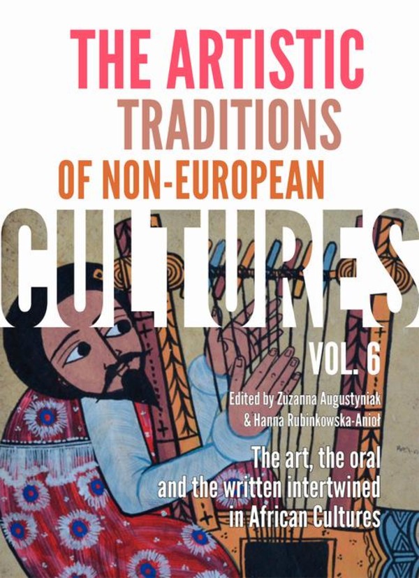 The Artistic Traditions of Non-European Cultures, vol. 6: The art, the oral and the written intertwined in African Cultures - pdf