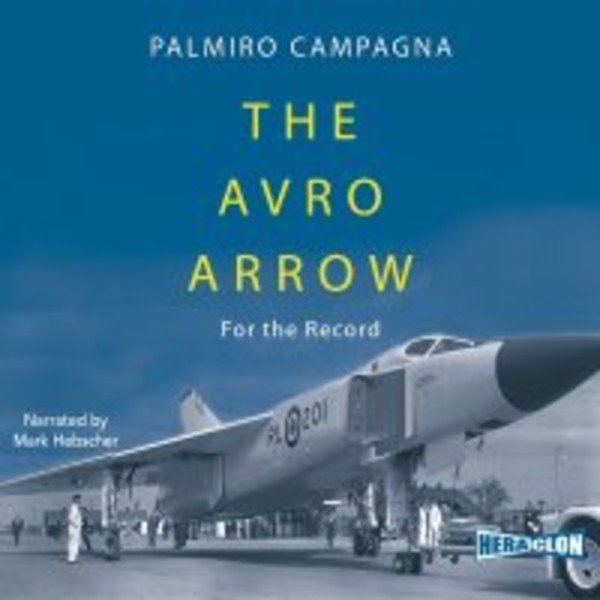The Avro Arrow. For The Record - Audiobook mp3