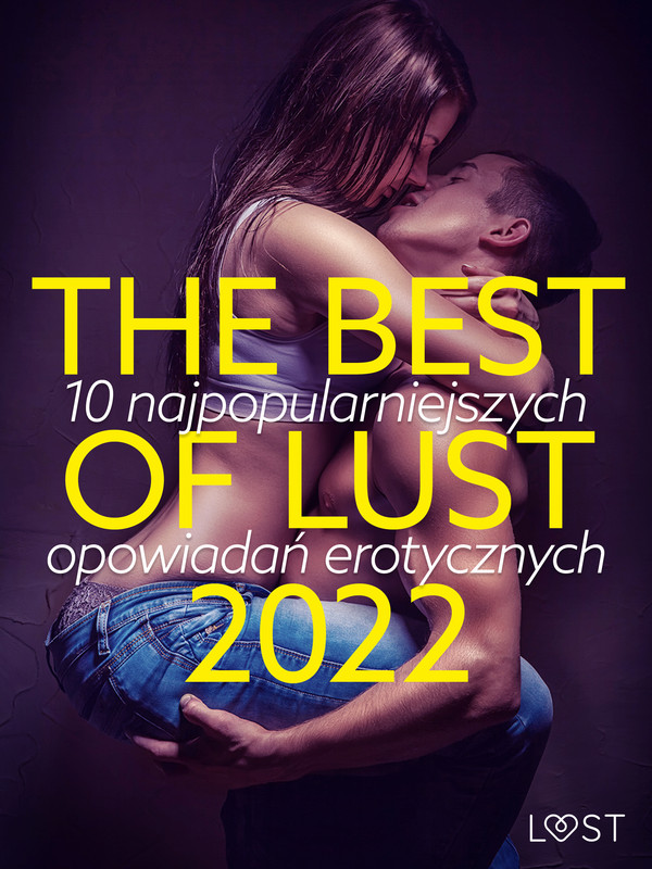 The best of lust 2022 - mobi, epub 10 najpopularniejszych opowiadań erotycznych