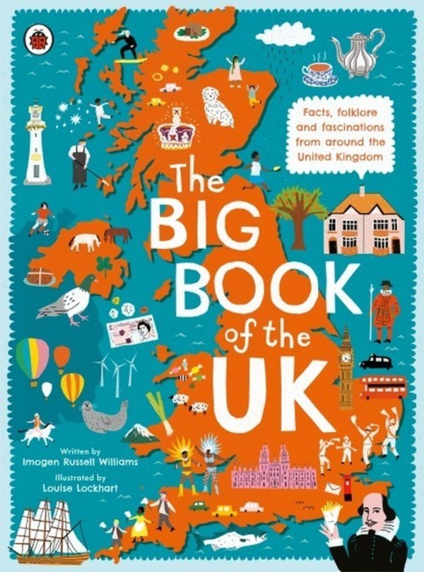 The Big Book of the UK Facts, folklore and fascinations from around the United Kingdom