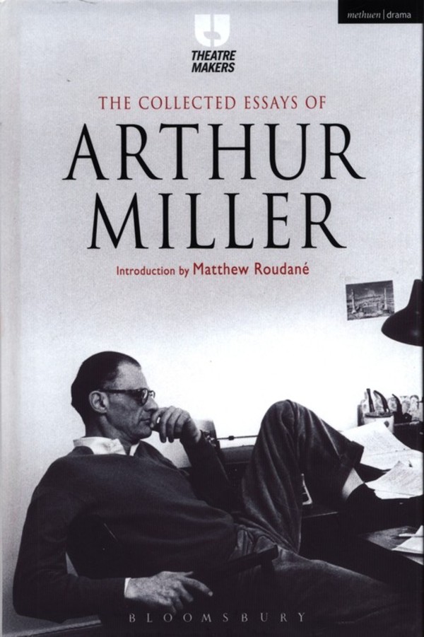 The Collected Essays of Arthur Miller