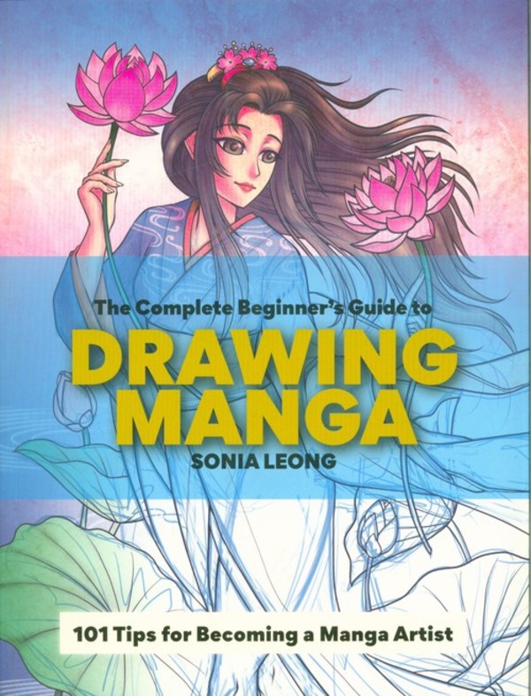 The Complete Beginner?s Guide to Drawing Manga