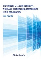 The Concept of a Comprehensive Approach to Knowledge Management in the Organization - pdf