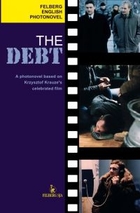 The Debt. A photonovel based on Krzysztof Krauze`s celebrated film