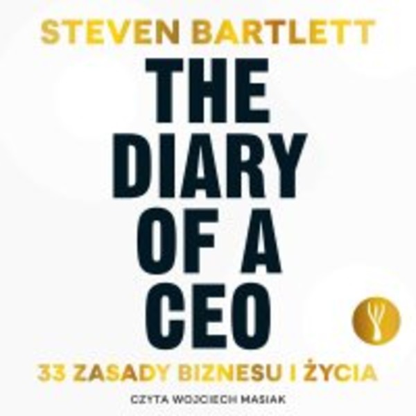 The Diary of a CEO. 33 zasady biznesu i życia - Audiobook mp3