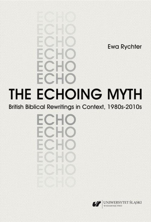 The Echoing Myth. British Biblical Rewritings in Context, 1980s–2010s - pdf