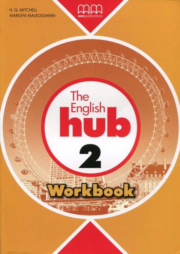 The English Hub 2. Workbook H.Q. Mitchell, Marileni Malkogianni MM