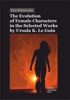 Okładka:The Evolution of Female Characters in the Selected Works by Ursula K. Le Guin 
