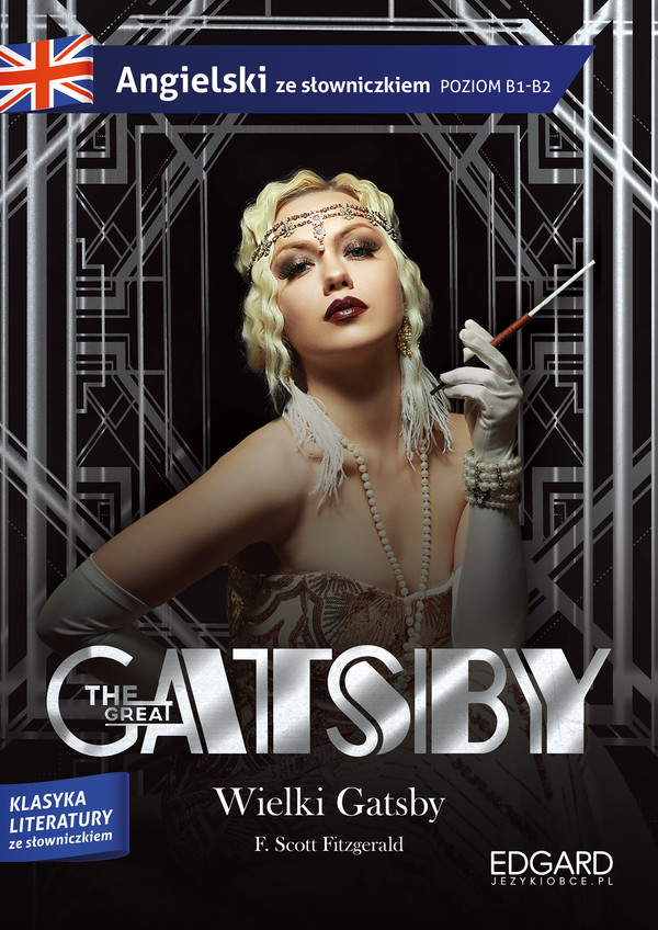 The Great Gatsby Wielki Gatsby Adaptacja klasyki z ćwiczeniami do nauki języka angielskiego Poziom B1-B2