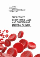 The Reduced Glutathione Level and Glutathione Enzymes Activity in Connection with the Blood Storage - pdf