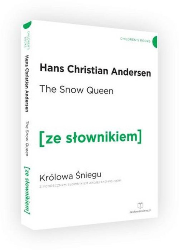 The Snow Queen Królowa Śniegu z podręcznym słownikiem angielsko-polskim