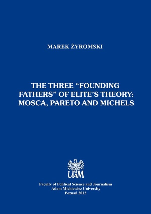 The three `founding fathers` of elite`s theory: Mosca, Pareto and Michels