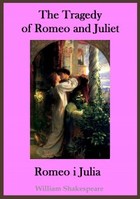 The Tragedy of Romeo and Juliet. Romeo i Julia - publikacja w języku angielskim i polskim - pdf