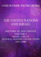 The United Nations and Israel. Historical Documents. Volume I: Israel and UN General Assembly Resolutions 1947-1988 - pdf