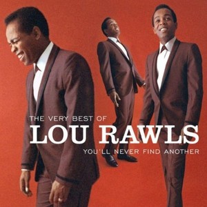 The Very Best Of Lou Rawls: You`ll Never Find Another