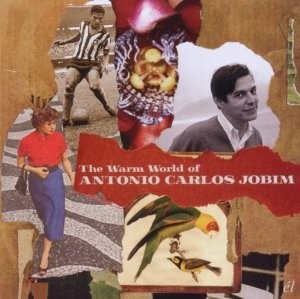 The Warm World Of Antonio Carlos Jobim