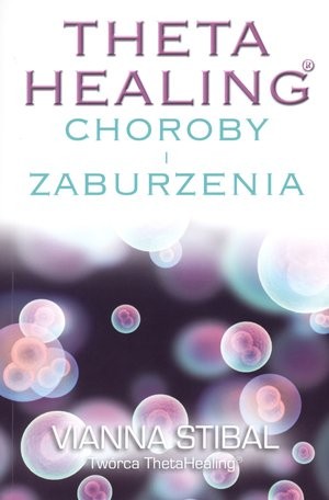 Theta Healing. Choroby i Zaburzenia