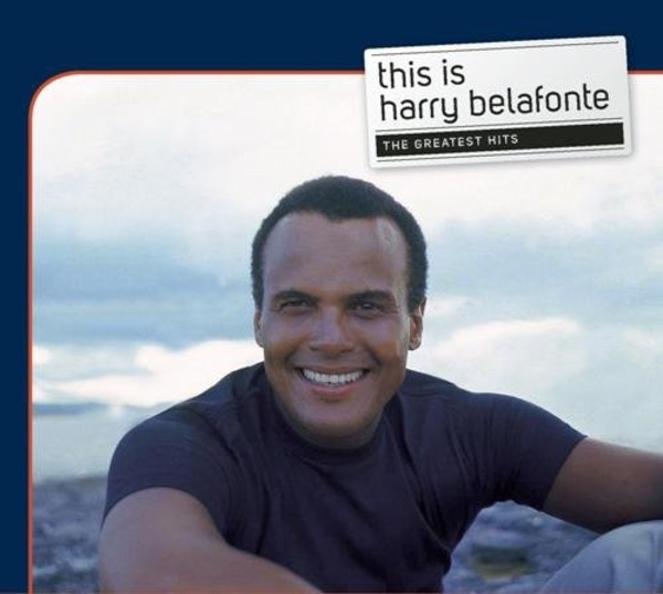 This Is Harry Belafonte (The Greatest Hits)