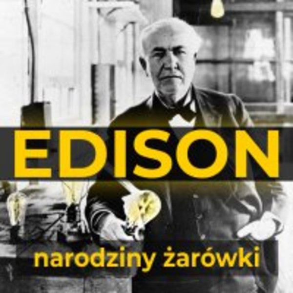 Thomas Edison. Narodziny żarówki - Audiobook mp3