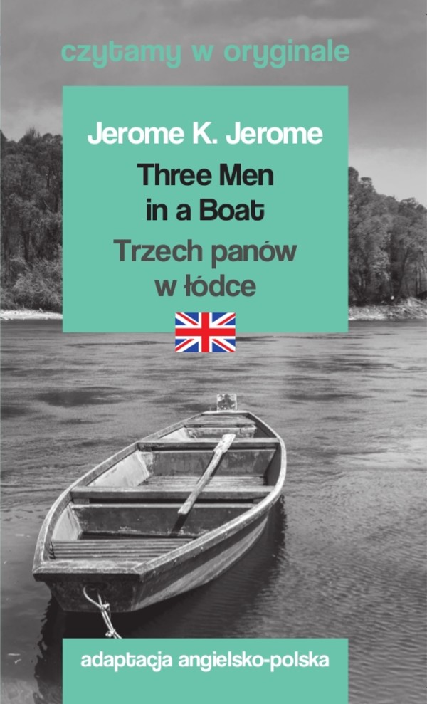 Three Men in a Boat / Trzech panów w łódce Czytamy w oryginale