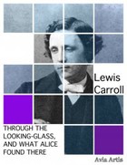 Through the Looking-Glass, and What Alice Found There - mobi, epub
