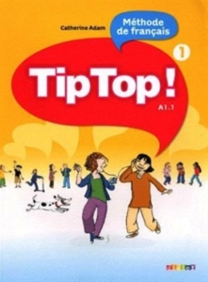 Tip Top! (1) A1.1 Methode de francais. Podręcznik