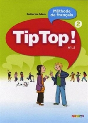 Tip Top! (2) A1.2 Methode de francais. Podręcznik