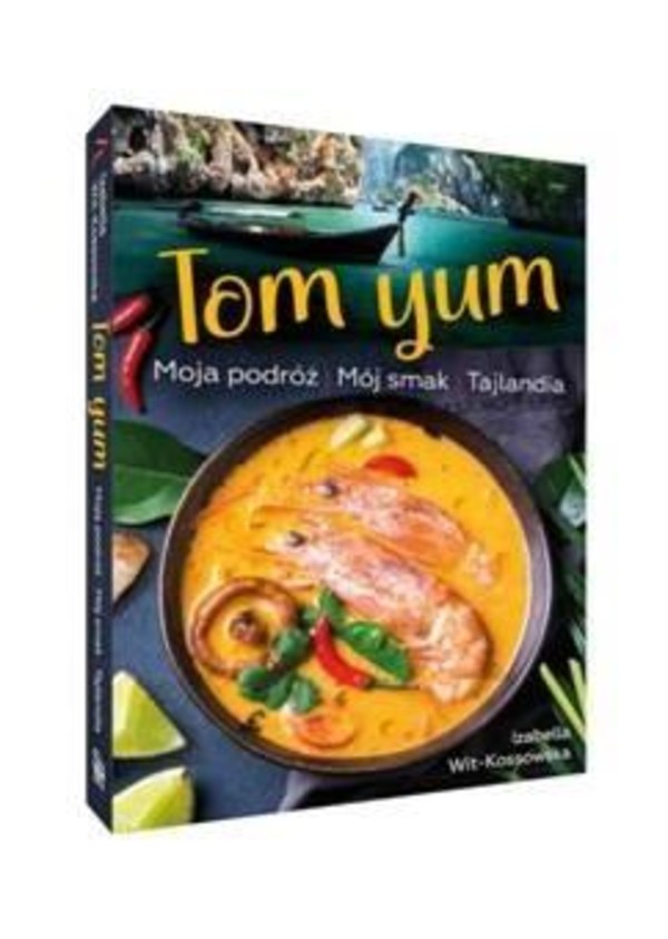 Tom Yum Moja podróż Mój smak Tajlandia