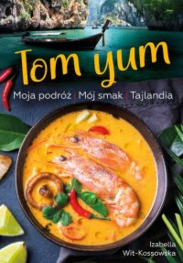 Tom Yum. Moja podróż. Mój smak. Tajlandia - pdf