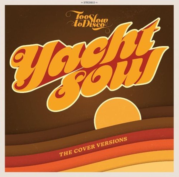 Too Slow to Disco - Yacht Soul: The Cover Versions LTD (Record Store Day 2021) (Vinyl)