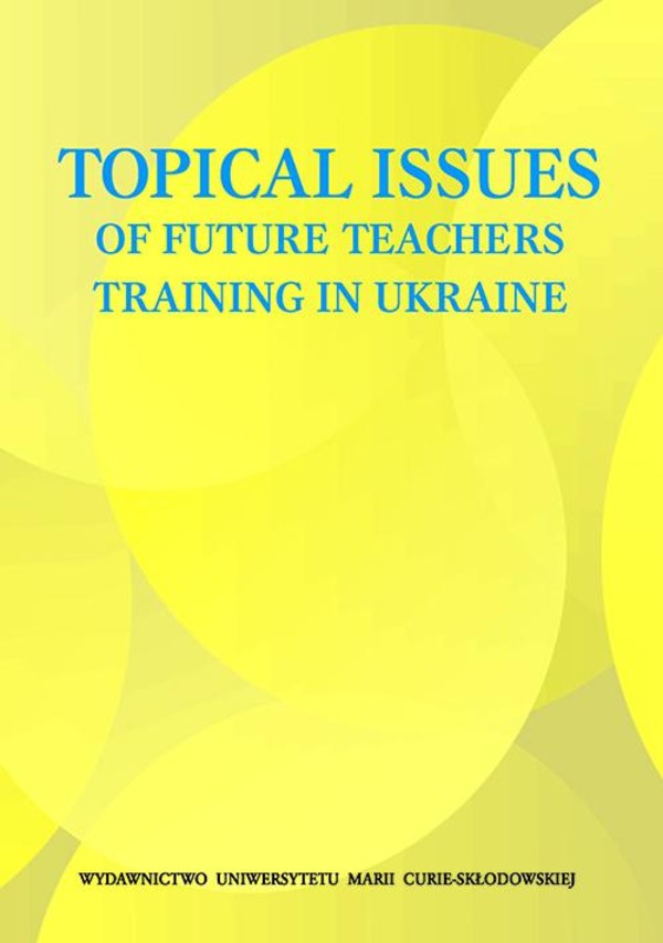 Topical Issues of Future Teachers Training in Ukraine - pdf