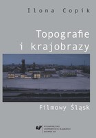 Topografie i krajobrazy. Filmowy Śląsk - pdf
