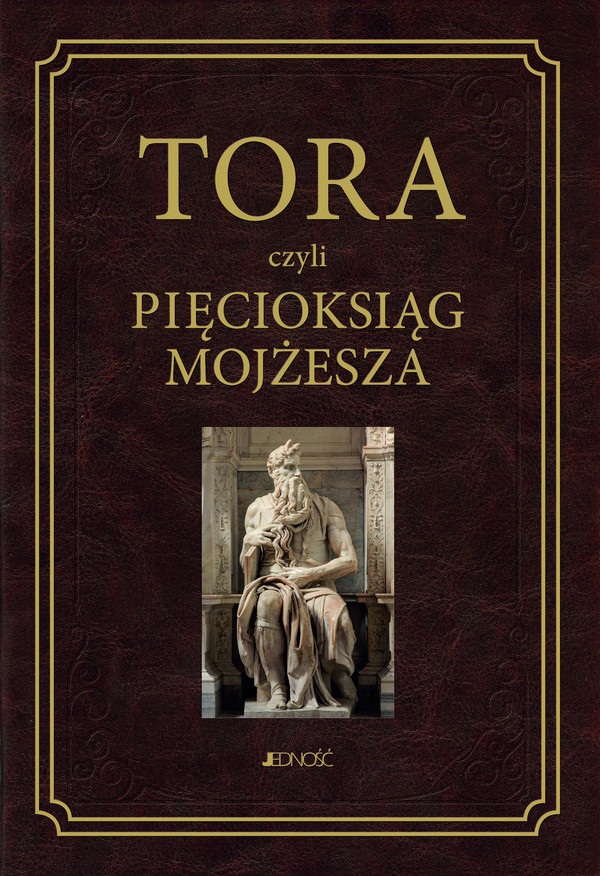 Tora, czyli Pięcioksiąg Mojżesza Z języka hebrajskiego przełożył i komentarzem opatrzył ks. prof. Waldemar Chrostowski