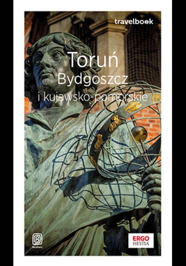 Toruń, Bydgoszcz i kujawsko-pomorskie. Travelbook. Wydanie 1 - pdf