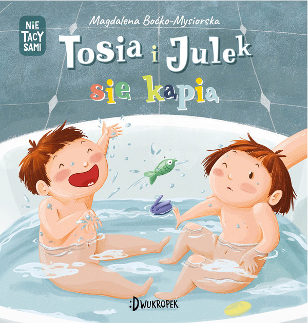 Tosia i Julek się kąpią (Nie) tacy sami
