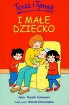 Tosia i Tymek i małe dziecko