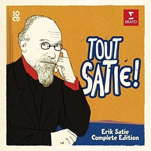 Tout Satie! - Erik Satie Complete Edition