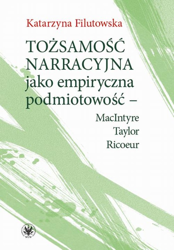 Tożsamość narracyjna jako empiryczna podmiotowość - MacIntyre, Taylor, Ricoeur - mobi, epub, pdf